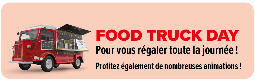 Food truck day,Pour vous r galer toute la journ e !,Profitez galement de nombreuses animations !