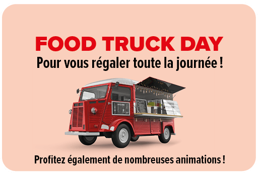 Food truck day,Pour vous r galer toute la journ e !,Profitez galement de nombreuses animations !